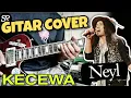 Download Lagu NEYL - KECEWA | Lagu BCL Versi Rock di INDONESIAN IDOL (Gitar Cover)