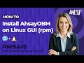 How to install AhsayOBM on Linux GUI rpm AMBaaS version