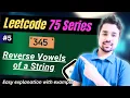 Reverse Vowels of a String Leetcode 345 2 Approaches EASY Solution