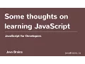 JavaScript for Developers 06 - Some thoughts on learning JavaScript