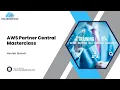 AWS Partner AWS Partner Central Overview