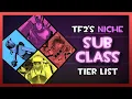 TF2 s NICHE Subclass Tier List