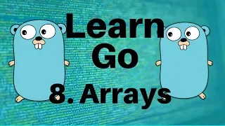 Arrays - Go Lang Programming Tutorial Part 8