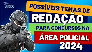 Possíveis temas de redação para concursos da área policial em 2024 | Mago da Redação