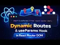 04 Dynamic Routes and useParams Hook React Router DOM Coderz Area