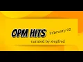 Lagu OPM Hits Curated by Siegfred February 03, 2026 curated by Siegfred