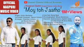 moy toh jaathon nagpuri sadri christian dance song gobin kerketta daniel chhetri