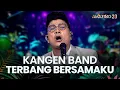 Download Lagu Kangen Band - Terbang Bersamaku | AMAZING 23 FLOWER ISLAND 2025