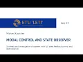 Lab Synthesis and investigation of systems with full state feedback control and state observer