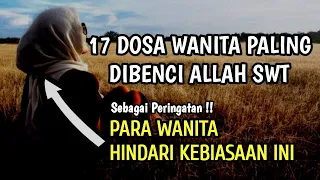 Download 17 Tingkah Laku Perempuan Paling Dibenci Allah | Para Wanita Tinggalkan Hal ini MP3