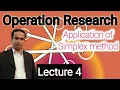 Application of Simplex method Lecture 4 Operation Research