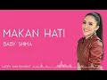 Download Lagu Baby Shima - Makan Hati (Lirik)