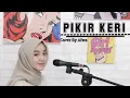 Download Lagu PIKIR KERI- Cover By Afwa