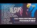 Download Lagu [LIVE] LAGU PUJIAN PENYEMANGAT HIDUP - LAGU ROHANI KRISTEN TERPOPULER