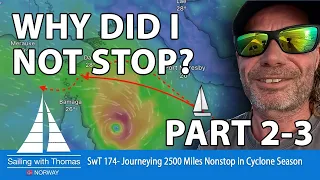 WHY DID I NOT STOP FOR THIS?: Journeying 2500 Miles Nonstop in Cyclone Season – SwT 173 – PART 2-3