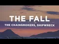 Download Lagu The Chainsmokers - The Fall (Lyrics) ft. Ship Wrek