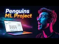 Data Science Project 2025 Penguins ML Model Tutorial