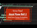 Victor Porof Atom Piano Roll 2 - Tutorial Part 4 Grid Time Tempo Swing and Probability