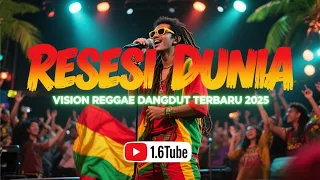 resesi dunia dangdut reggae vision lagu terbaru 2025 bikin goyang 