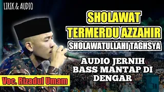 Download Sholawat Merdu | Majelis Azzahir | Sholawatullahi Taghsya MP3
