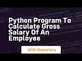Python program to calculate gross salary of an employee