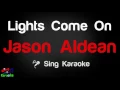 🎤 Jason Aldean - Lights Come On Karaoke Version - King Of Karaoke
