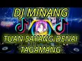 Download Lagu DJ MINANG TUAN SAYANG DENAI TAGAMANG (DJ AYOS REMIX PROJECT)
