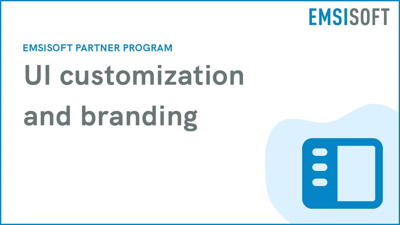 UI customization and branding | Emsisoft Partner Program | Emsisoft Endpoint Protection