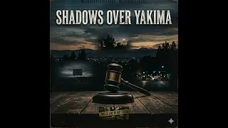 Shadows Over Yakima Four Cases of Tragedy and Accountability