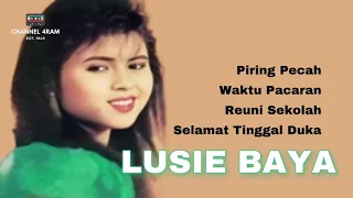 lusie baya the very best of piring pecah waktu pacaran reuni sekolah selamat tinggal duka