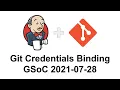 GSoC 2021 Git credentials binding 2021 07 28