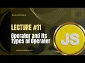 JavaScript Lecture - Operators and Types of Operators Explained
