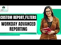 Create Custom Report Filters On Instance Workday Advanced Reporting Training Workday Upptalk