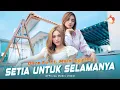 Download Lagu SETIA UNTUK SELAMANYA - Dara Fu Ft. Mala Agatha | Tak Bosan Bosan | DJ REMIX (Official Musik Video)