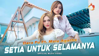 setia untuk selamanya dara fu ft mala agatha tak bosan bosan dj remix official musik video 