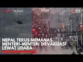 Download Lagu Nepal Terus Memanas, Menteri-Menteri Dievakuasi Lewat Udara | BREAKING NEWS