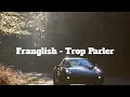 Franglish - Trop Parler