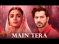 Main Tera May 13 Kalank - Full Song Arijit Singh Alia Bhatt Love Anthem