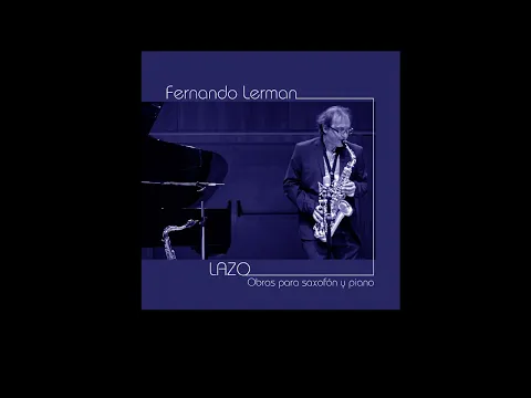 Fernando Lerman - Lazo - Obras para saxofu00f3n y piano