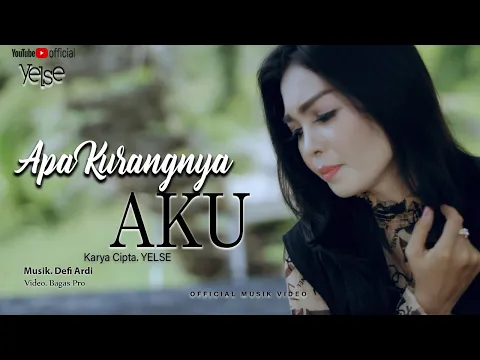 Download MP3 Yelse - Apa Kurangnya Aku (Official Music Video)