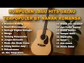 Download Lagu KUMPULAN LAGU HITS GALAU TERPOPULER BY NANAK ROMANSA