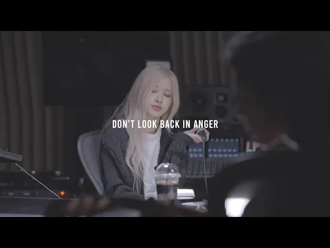 Download MP3 ROSÉ - Don't Look Back In Anger (Oasis) Live Studio Cover