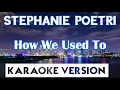 Stephanie Poetri - How We Used To (Karaoke/Instrumental)