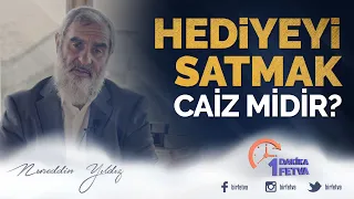 Hediyeyi Satmak Caiz midir?