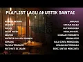 Lagu Santai Teman Hujan \u0026 Kopi di Kafe - Akustik Pilihan Bikin Tenang dan Baper