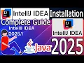 How to install IntelliJ IDEA Community 2025 1 on Windows 64 bit 2025 Update Java JDK 24
