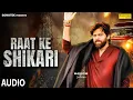Download Lagu Raat Ke Shikari (audio) Masoom Sharma | New Haryanvi Song 2025 | Sonotek
