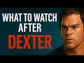 What to Watch After Dexter 10 Dark Crime Thrillers That Will Make You Root for the Killer