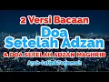 Download Lagu Doa Setelah Adzan dan Artinya Lengkap dengan Do'a Sesudah Adzan Maghrib