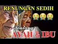 Download Lagu SIAPKAN TISU ‼ RENUNGAN PALING SEDIH TENTANG AYAH DAN IBU 😭😭😭 @SITIMARIYAMMOJA